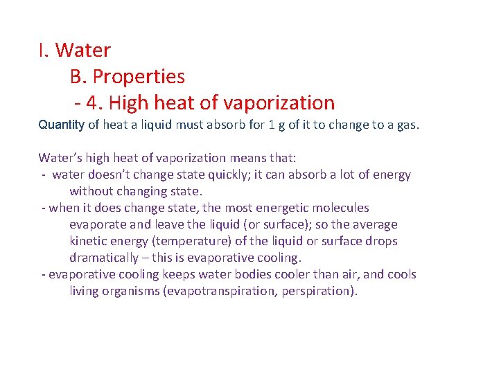 I. Water B. Properties - 4. High heat of vaporization Quantity of heat a