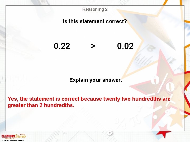 Reasoning 2 Is this statement correct? 0. 22 > 0. 02 Explain your answer.