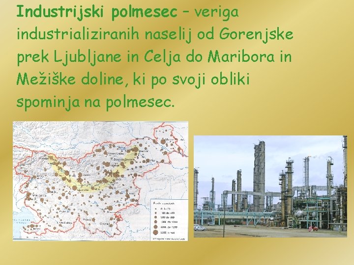 Industrijski polmesec – veriga industrializiranih naselij od Gorenjske prek Ljubljane in Celja do Maribora