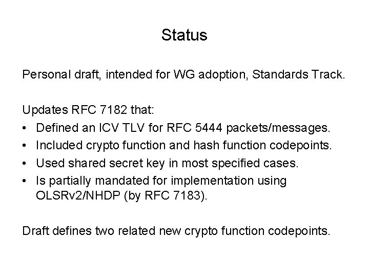 Status Personal draft, intended for WG adoption, Standards Track. Updates RFC 7182 that: •