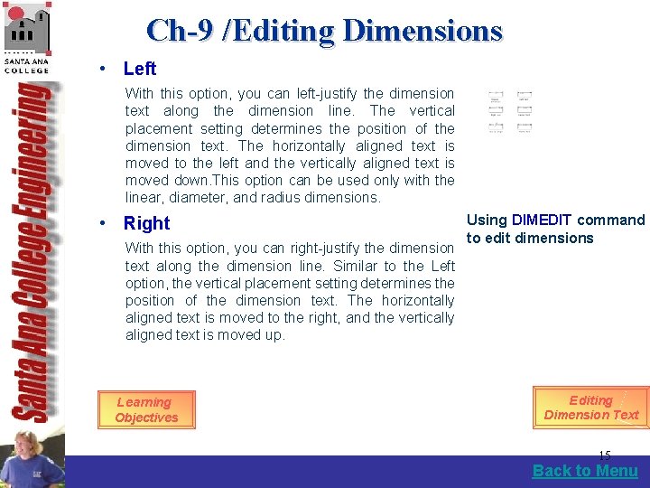 Ch-9 /Editing Dimensions • Left With this option, you can left-justify the dimension text