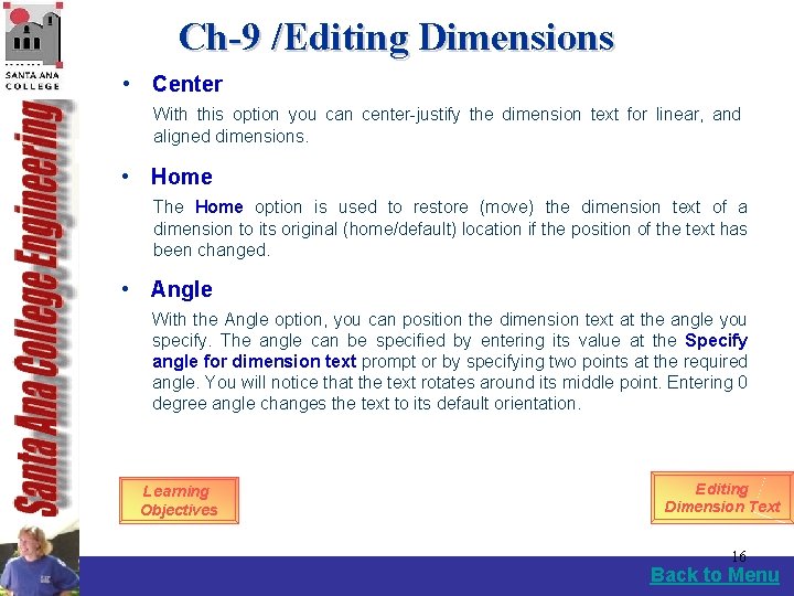 Ch-9 /Editing Dimensions • Center With this option you can center-justify the dimension text