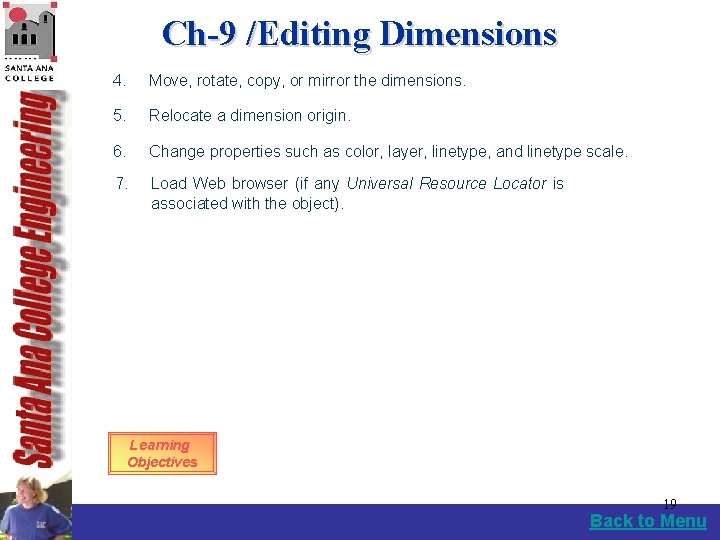 Ch-9 /Editing Dimensions 4. Move, rotate, copy, or mirror the dimensions. 5. Relocate a