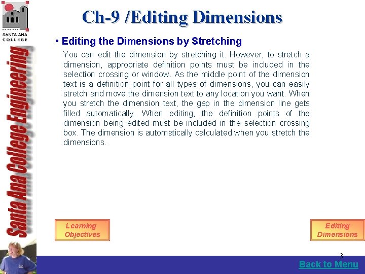 Ch-9 /Editing Dimensions • Editing the Dimensions by Stretching You can edit the dimension