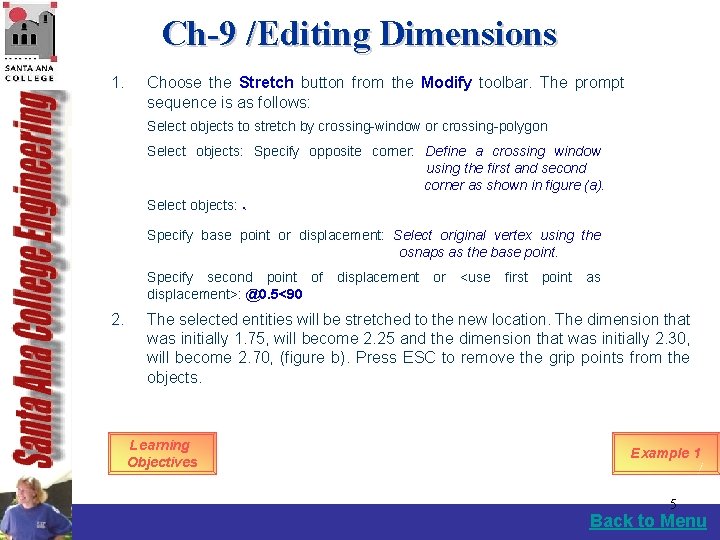 Ch-9 /Editing Dimensions 1. Choose the Stretch button from the Modify toolbar. The prompt