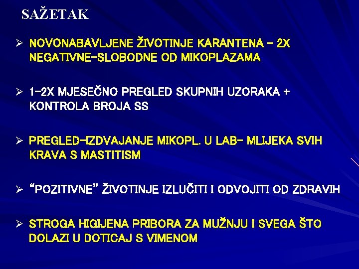 SAŽETAK Ø NOVONABAVLJENE ŽIVOTINJE KARANTENA - 2 X NEGATIVNE-SLOBODNE OD MIKOPLAZAMA Ø 1 -2