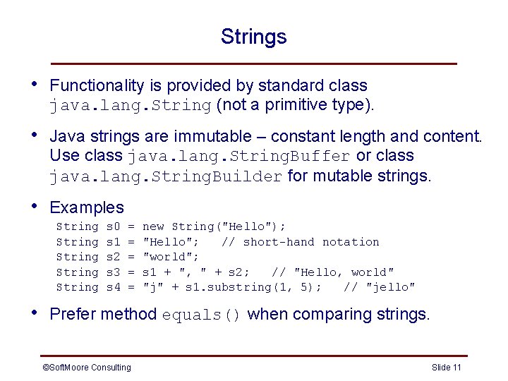 Strings • Functionality is provided by standard class java. lang. String (not a primitive Strings • Functionality is provided by standard class java. lang. String (not a primitive