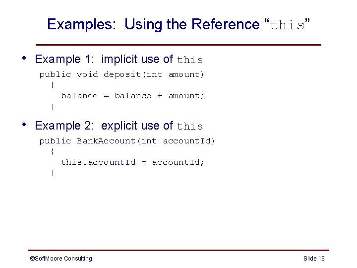 Examples: Using the Reference “this” • Example 1: implicit use of this public void Examples: Using the Reference “this” • Example 1: implicit use of this public void