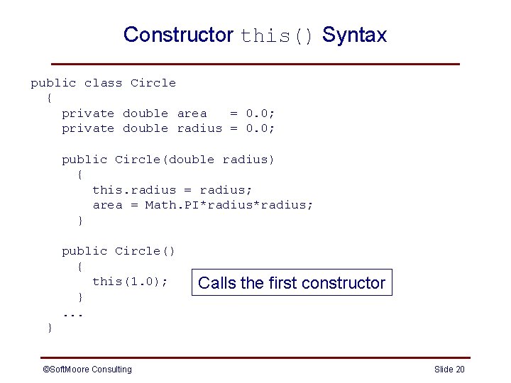 Constructor this() Syntax public class Circle { private double area = 0. 0; private Constructor this() Syntax public class Circle { private double area = 0. 0; private