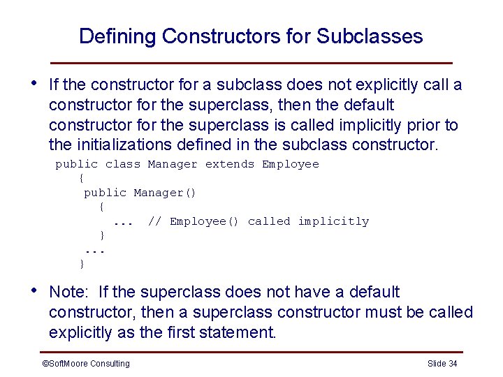 Defining Constructors for Subclasses • If the constructor for a subclass does not explicitly Defining Constructors for Subclasses • If the constructor for a subclass does not explicitly