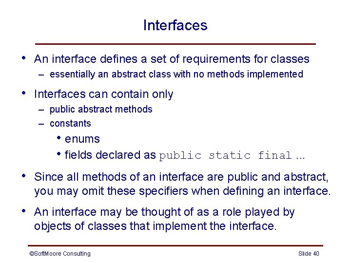 Interfaces • An interface defines a set of requirements for classes – essentially an Interfaces • An interface defines a set of requirements for classes – essentially an