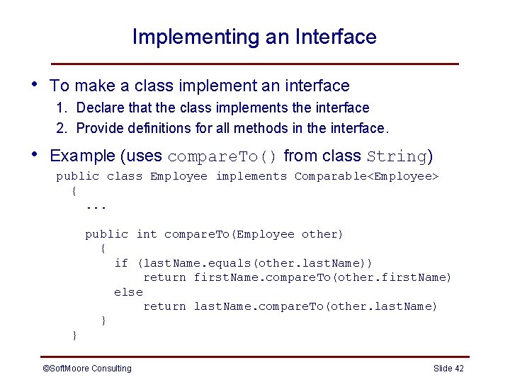 Implementing an Interface • To make a class implement an interface 1. Declare that Implementing an Interface • To make a class implement an interface 1. Declare that