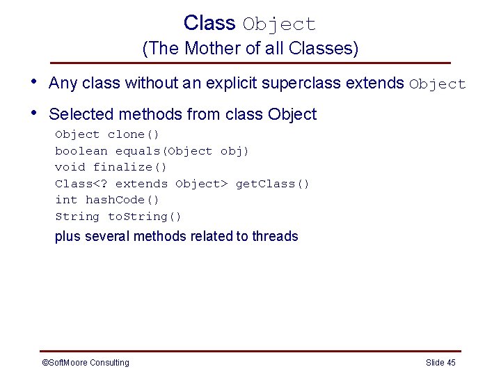 Class Object (The Mother of all Classes) • • Any class without an explicit Class Object (The Mother of all Classes) • • Any class without an explicit