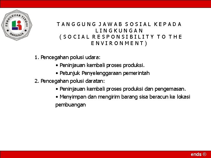 TANGGUNG JAWAB SOSIAL KEPADA LINGKUNGAN (SOCIAL RESPONSIBILITY TO THE ENVIRONMENT) 1. Pencegahan polusi udara: