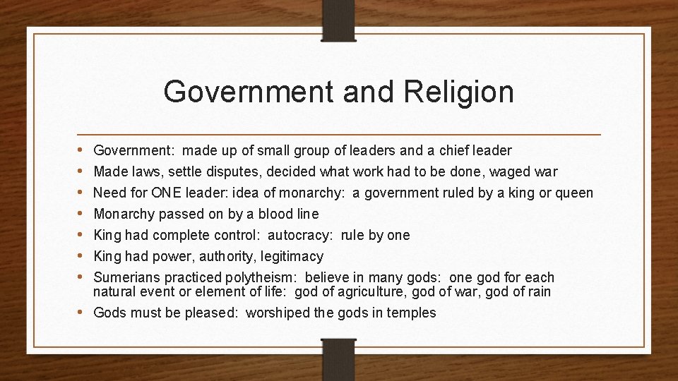 Government and Religion • • Government: made up of small group of leaders and