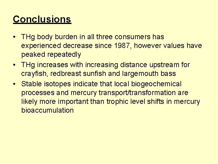 Conclusions • THg body burden in all three consumers has experienced decrease since 1987,