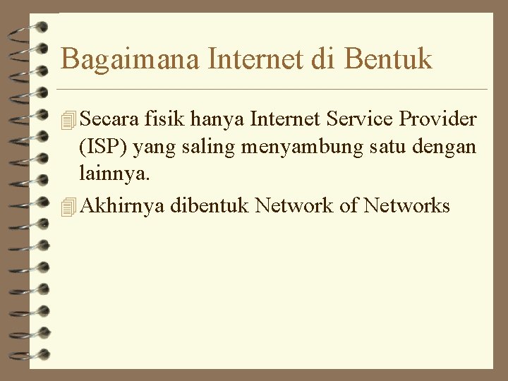 Bagaimana Internet di Bentuk 4 Secara fisik hanya Internet Service Provider (ISP) yang saling