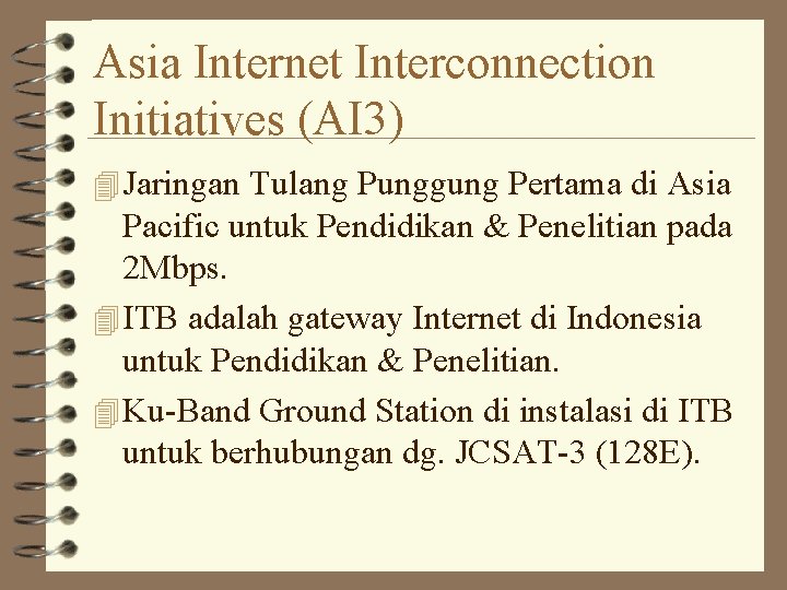 Asia Internet Interconnection Initiatives (AI 3) 4 Jaringan Tulang Punggung Pertama di Asia Pacific