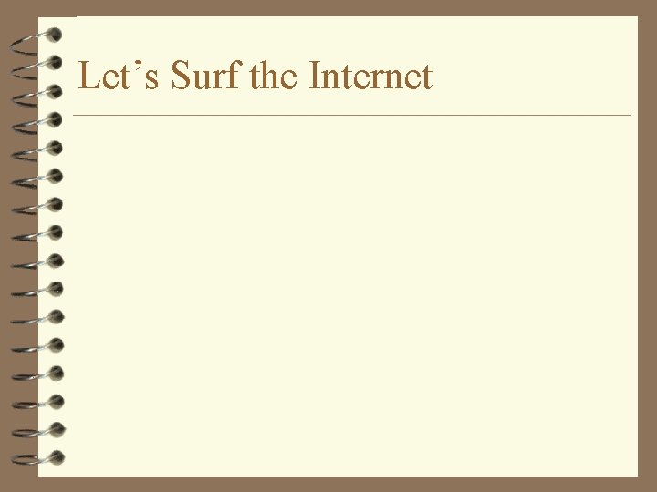 Let’s Surf the Internet 