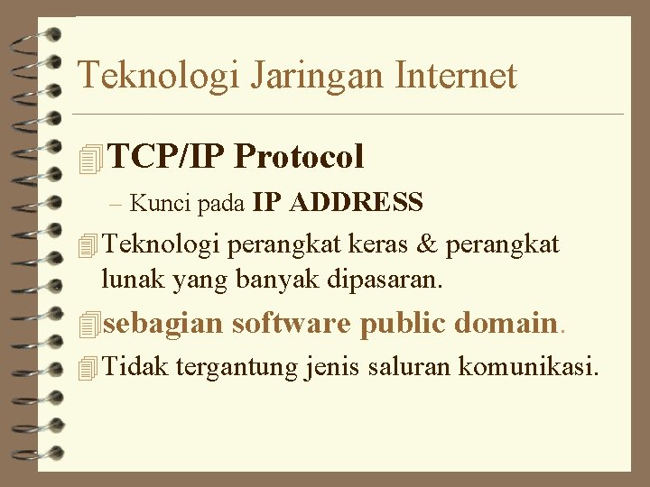 Teknologi Jaringan Internet 4 TCP/IP Protocol – Kunci pada IP ADDRESS 4 Teknologi perangkat