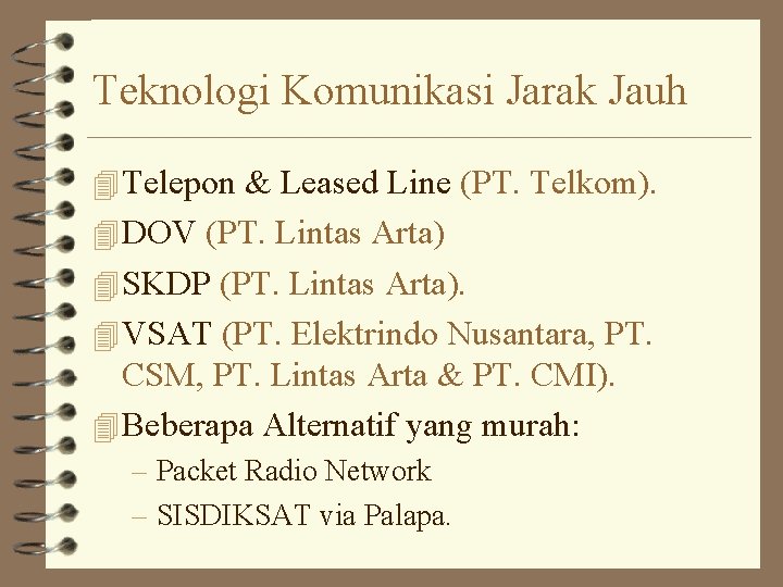 Teknologi Komunikasi Jarak Jauh 4 Telepon & Leased Line (PT. Telkom). 4 DOV (PT.