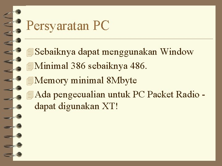 Persyaratan PC 4 Sebaiknya dapat menggunakan Window 4 Minimal 386 sebaiknya 486. 4 Memory