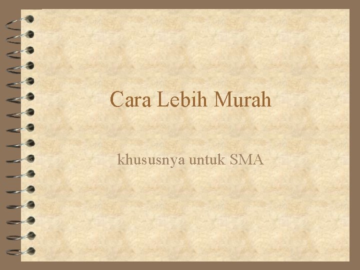 Cara Lebih Murah khususnya untuk SMA 