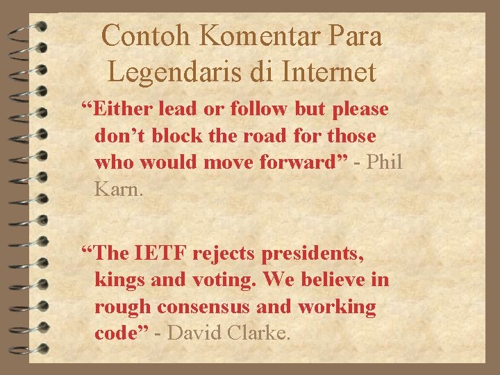 Contoh Komentar Para Legendaris di Internet “Either lead or follow but please don’t block