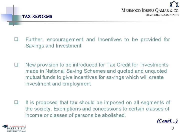 TAX REFORMS q Further, encouragement and Incentives to be provided for Savings and Investment