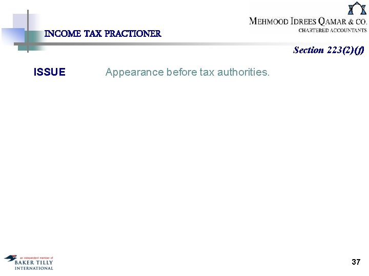 INCOME TAX PRACTIONER ISSUE Section 223(2)(f) Appearance before tax authorities. 37 