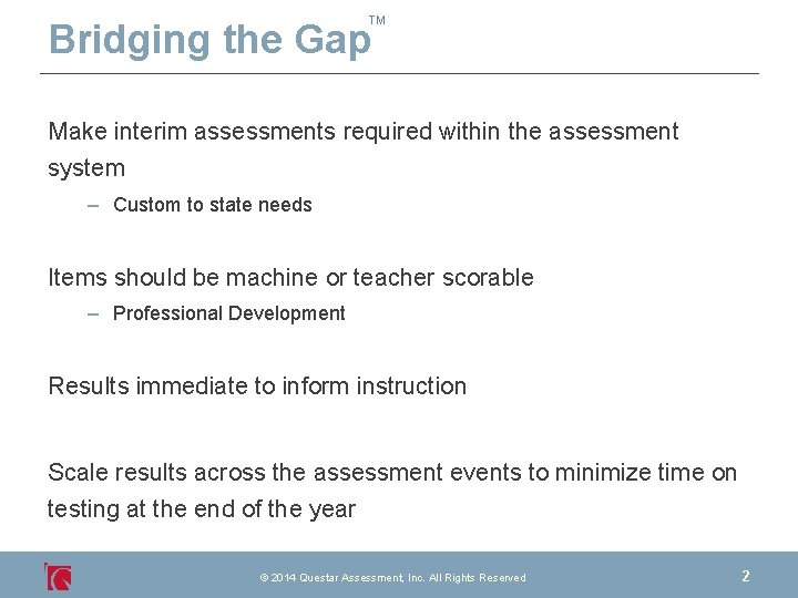TM Bridging the Gap Make interim assessments required within the assessment system – Custom