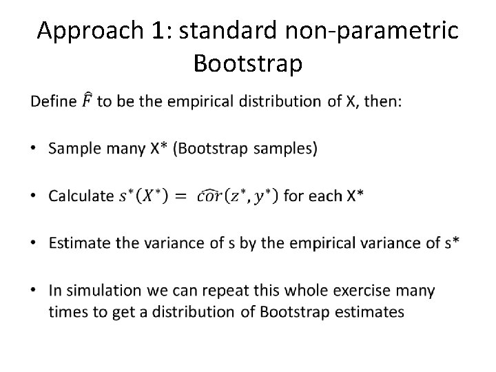 Approach 1: standard non-parametric Bootstrap • 