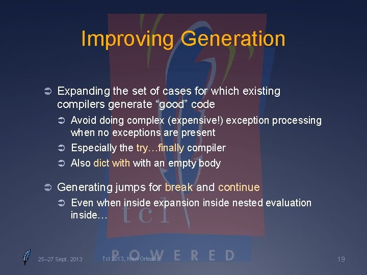 Improving Generation Ü Expanding the set of cases for which existing compilers generate “good”