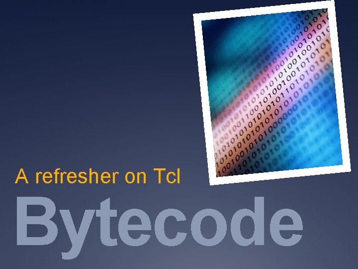 A refresher on Tcl Bytecode 