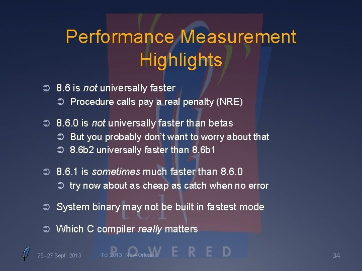 Performance Measurement Highlights Ü 8. 6 is not universally faster Ü Procedure calls pay