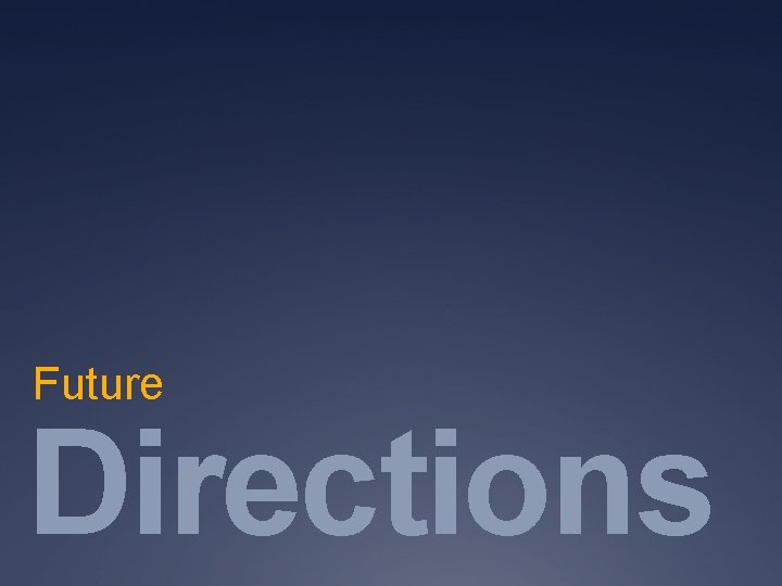 Future Directions 