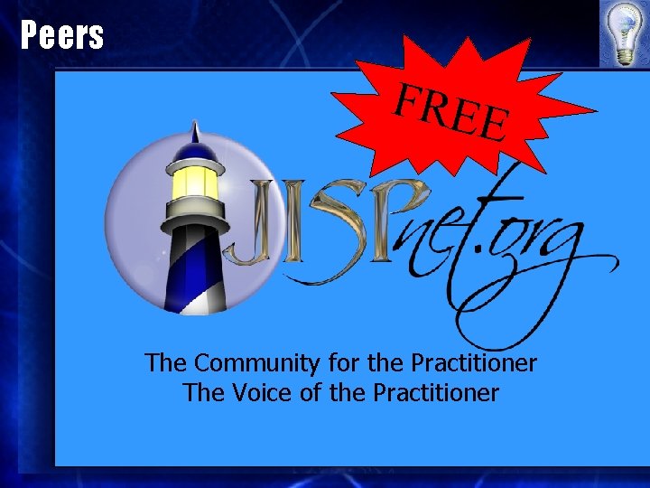 Peers FREE The Community for the Practitioner The Voice of the Practitioner 