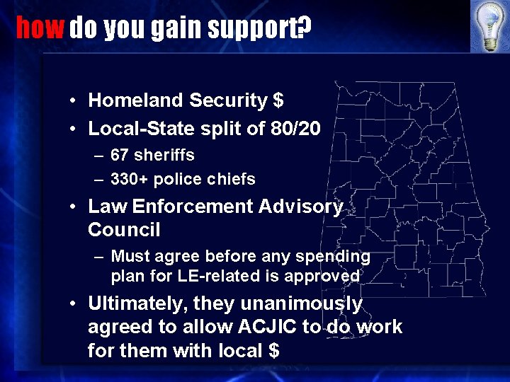 how do you gain support? • Homeland Security $ • Local-State split of 80/20