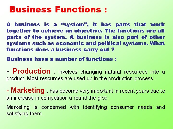 Business Functions : A business is a “system”, it has parts that work together