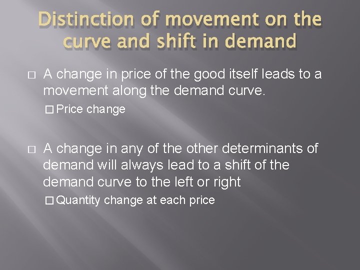 Distinction of movement on the curve and shift in demand � A change in