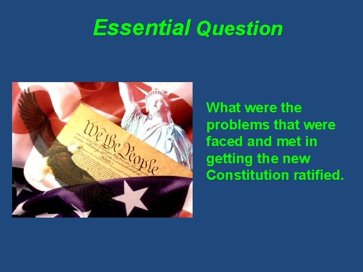 Essential Question What were the problems that were faced and met in getting the