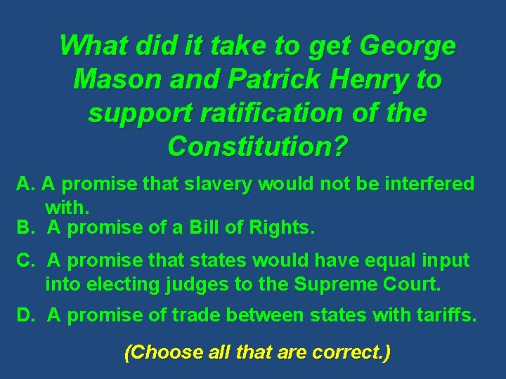 What did it take to get George Mason and Patrick Henry to support ratification