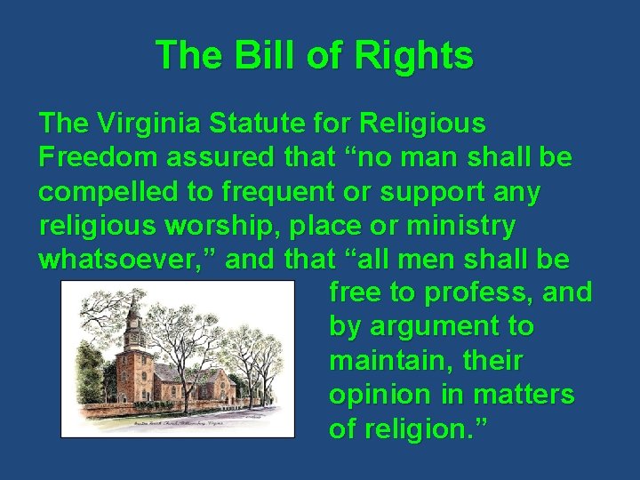 The Bill of Rights The Virginia Statute for Religious Freedom assured that “no man