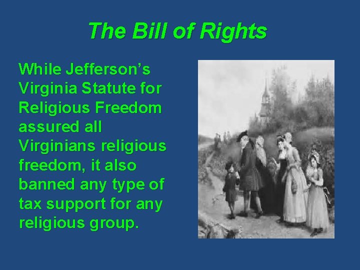 The Bill of Rights While Jefferson’s Virginia Statute for Religious Freedom assured all Virginians