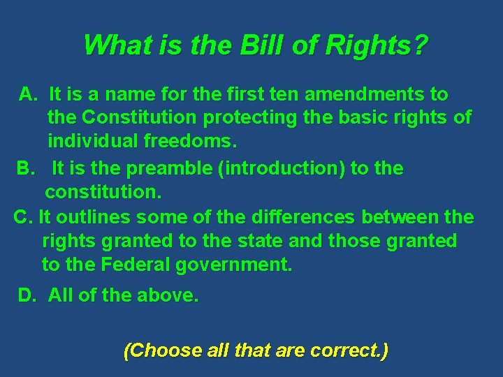What is the Bill of Rights? A. It is a name for the first