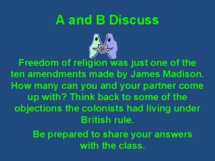 A and B Discuss Freedom of religion was just one of the ten amendments