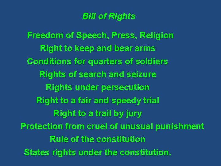 Bill of Rights Freedom of Speech, Press, Religion Right to keep and bear arms