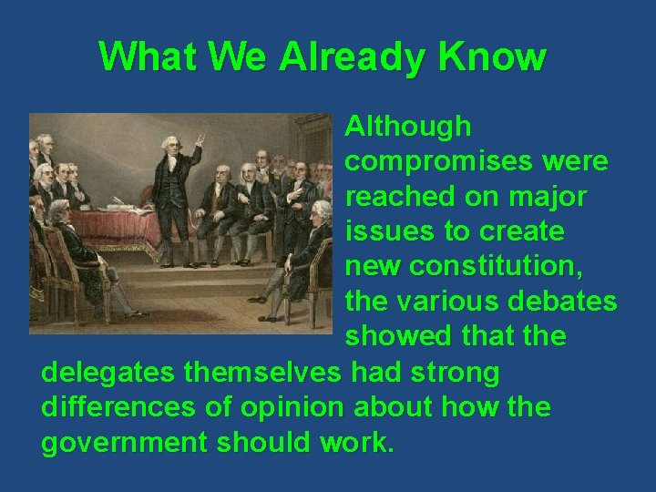 What We Already Know Although compromises were reached on major issues to create new
