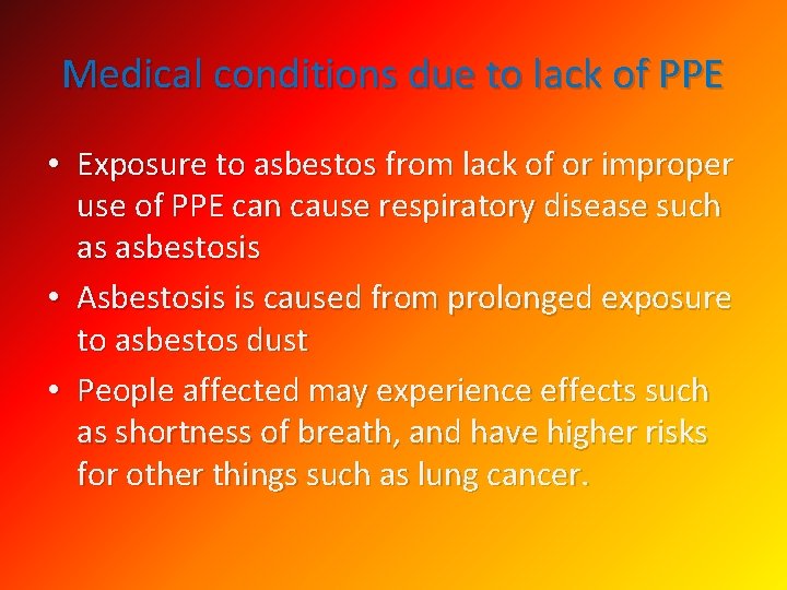 Medical conditions due to lack of PPE • Exposure to asbestos from lack of