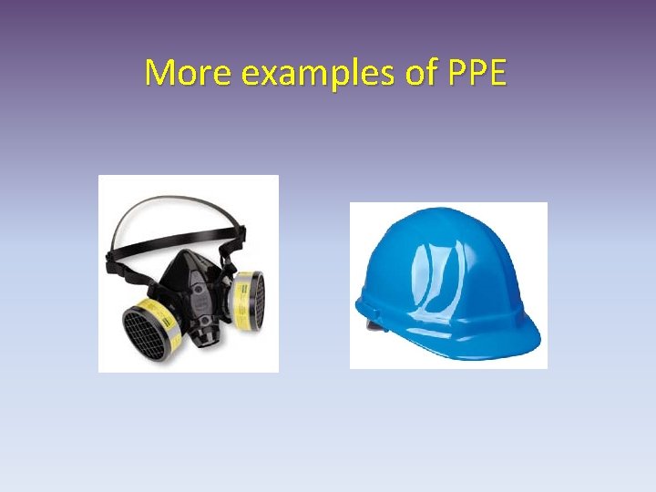 More examples of PPE 
